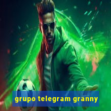 grupo telegram granny